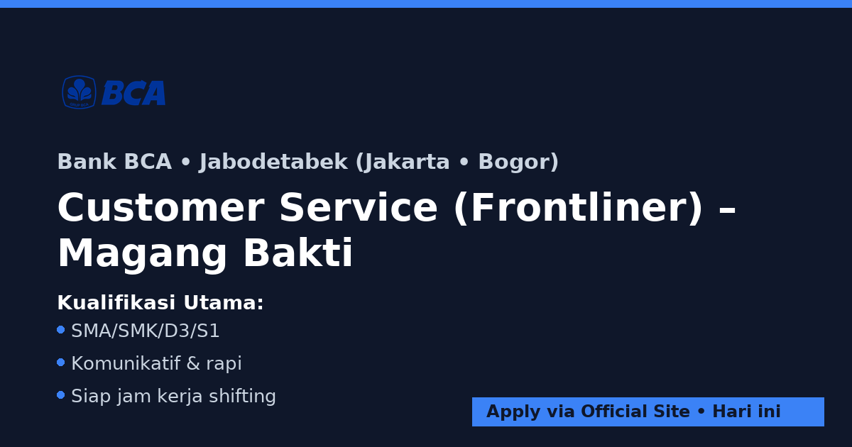 Customer Service (Frontliner) – Program Magang Bakti BCA, Jabodetabek