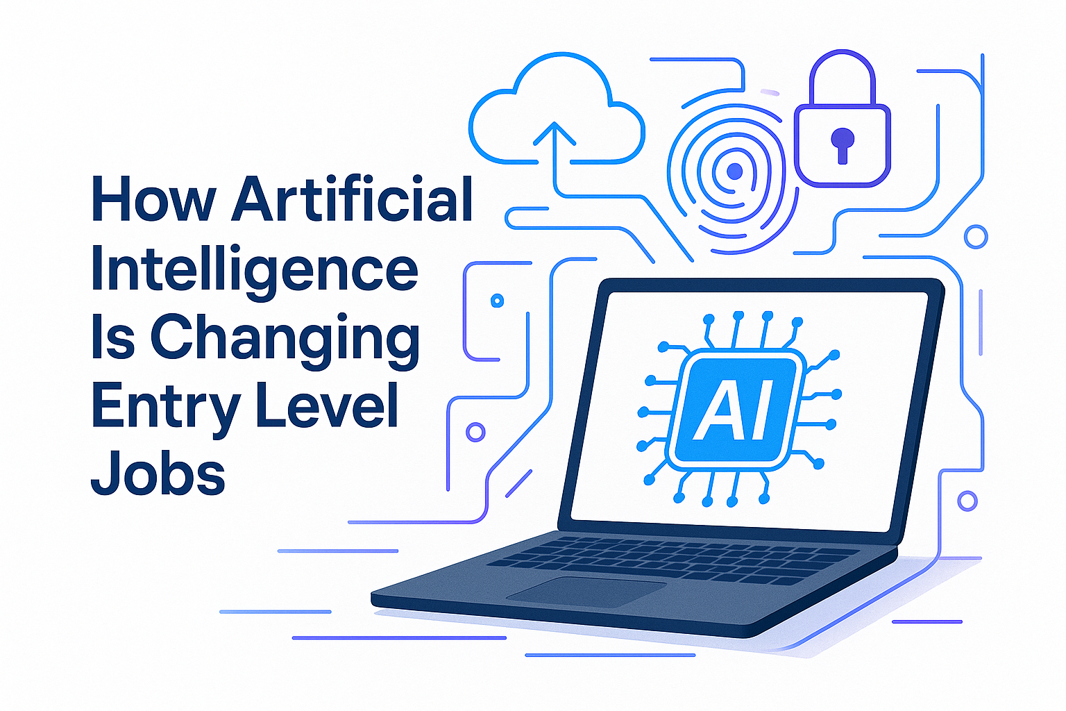 How Artificial Intelligence Is Changing Entry Level Jobs